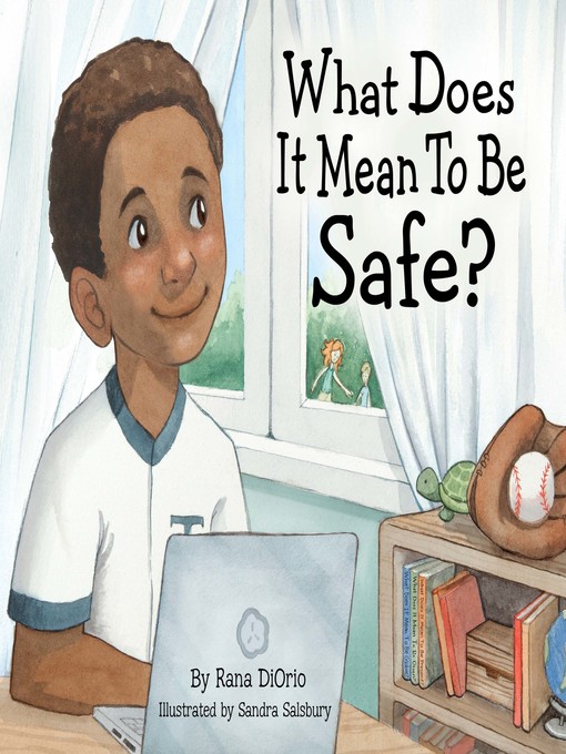 Title details for What Does It Mean to Be Safe? by Rana DiOrio - Available